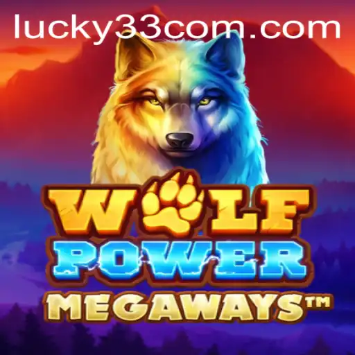 Exploring the Thrills of WolfPowerMega and the Magic of Lucky 33